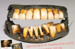 Did George Washington Have Wooden Teeth? Debunking a Persistent Myth
