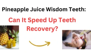Does Pineapple Juice Help With Wisdom Teeth
