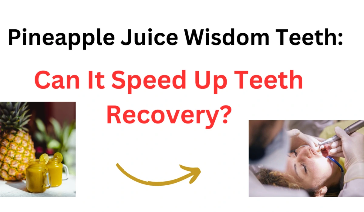Does Pineapple Juice Help With Wisdom Teeth