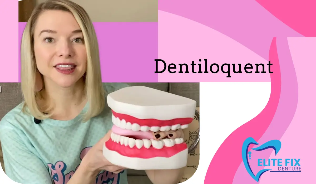 Dentiloquent