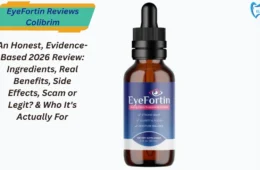 EyeFortin Reviews Colibrim 2026: Ingredients, Benefits, Side Effects & Does This Vision Supplement Really Work?